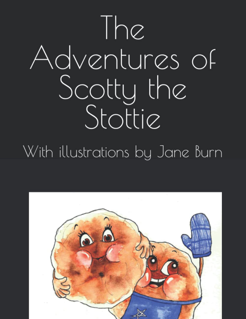 The Adventures of Super Scotty the Stottie Cake Book